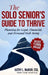 The Solo Senior's Guide to Thrive: Planning for Legal, Financial, and Personal Well-Being by Kathy McNair