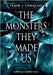 The Monsters They Made Us by Camacho, Frank J.
