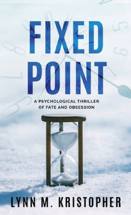 Fixed Point: A Psychological Thriller of Fate and Obsession by Lynn M. Kristopher