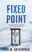 Fixed Point: A Psychological Thriller of Fate and Obsession by Lynn M. Kristopher