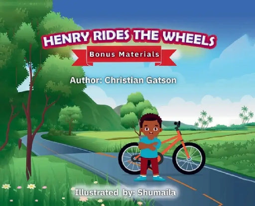 Henry Rides the Wheels by Christian A. Gatson