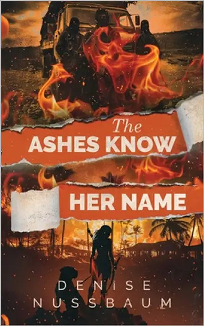 The Ashes Know Her Name by Nussbaum, Denise