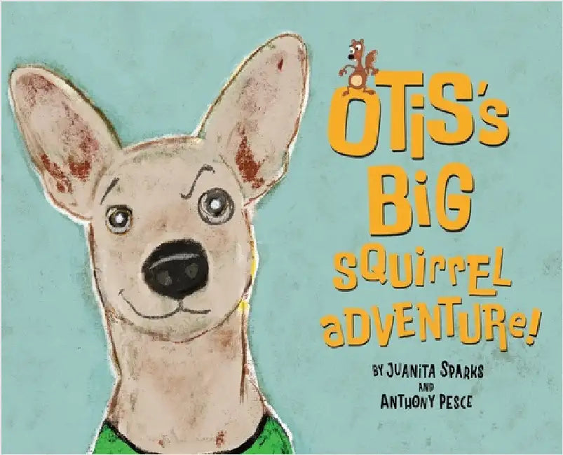 Otis's Big Squirrel Adventure by Sparks, Juanita