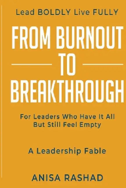 From Burnout to Breakthrough by Anisa Rashad