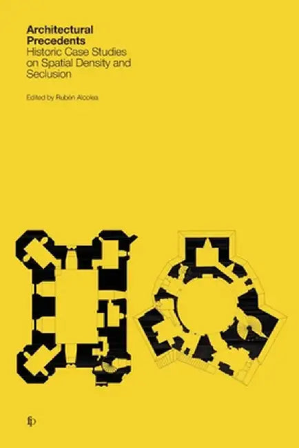 Architectural Precedents: Historic Case Studies on Spatial Density and Seclusion by Rubén Alcolea