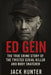 Ed Gein: The True Crime Story of the Twisted Serial Killer and Body Snatcher by Jack Hunter