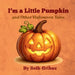 I'm a Little Pumpkin and Other Halloween Tales by Beth Gribas