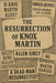 The Resurrection of Knox Martin by Sircy, Allen