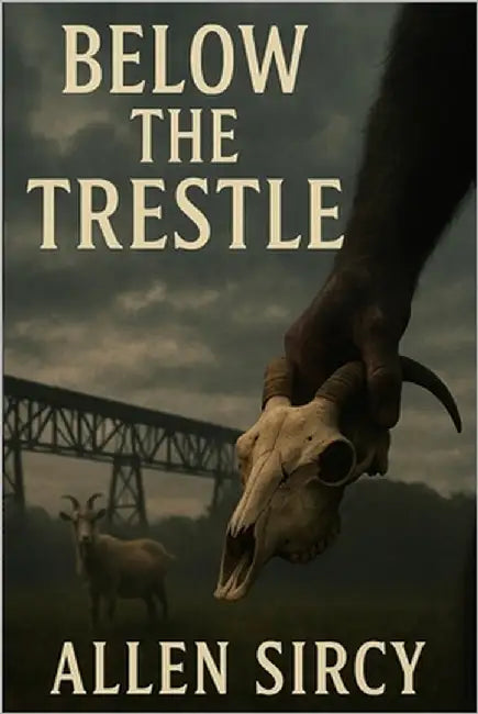 Below the Trestle by Sircy, Allen