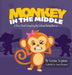 Monkey in the Middle: A Story About Navigating Big Feelings During Divorce by Gianna Scipione, Jason Velazquez, Jennifer Rees