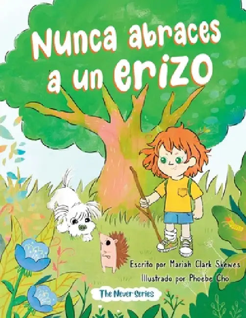 Nunca abraces a un erizo by Mariah Clark Skewes