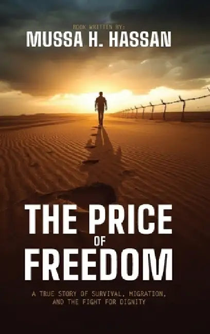The Price Of Freedom by Musa Hassan Hussein