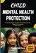 Child Mental Health Protection: Combatting Digital Overload, Managing Emotional Triggers & Preventing Toxic Stress by Phineas C. Duru