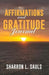 AFFIRMATIONS and GRATITUDE JOURNAL by Sharron L. Sauls