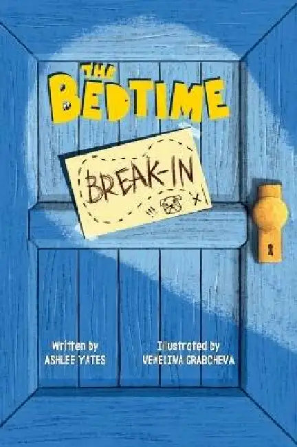 The Bedtime Break-In by Ashlee Yates, Venelina Grabcheva