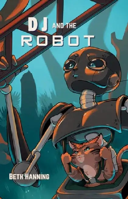 DJ and the Robot: Sometimes it Takes a Storm to Find Your Purpose by Beth Hanning