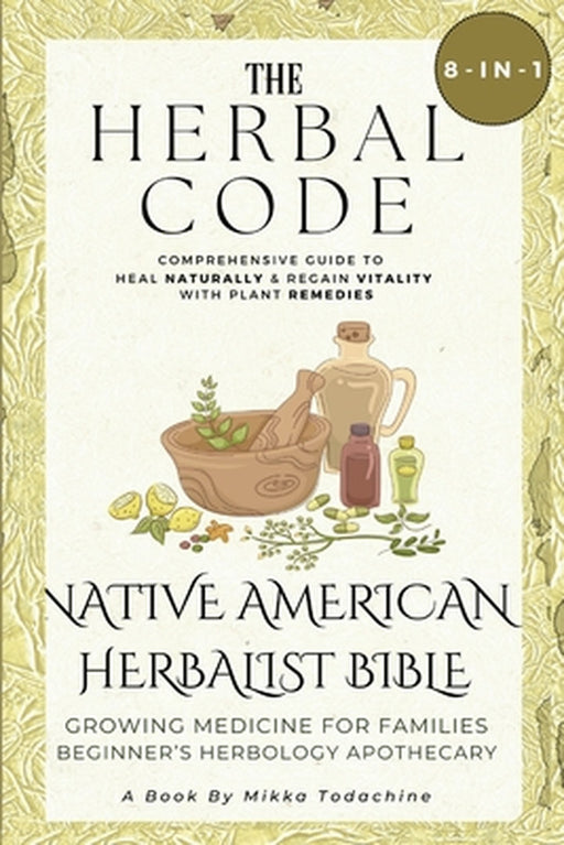 The Herbal Code (8-in-1 Book) by Mikka Todachine