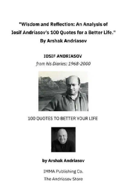 Wisdom and Reflection: An Analysis of Iosif Andriasov's 100 Quotes for a Better Life by Arshak Andriasov