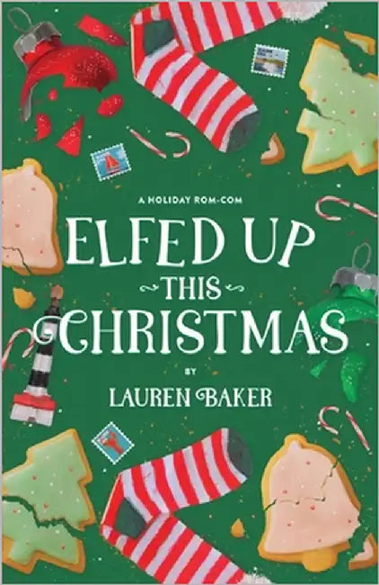 Elfed Up This Christmas: A Cozy Holiday Rom-Com by Baker, Lauren