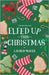 Elfed Up This Christmas: A Cozy Holiday Rom-Com by Baker, Lauren