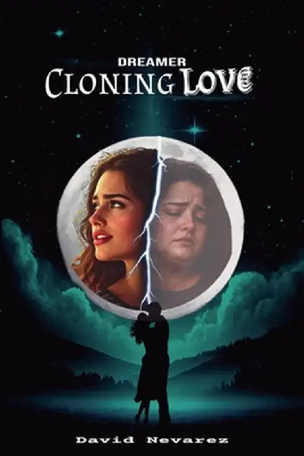 Dreamer: Cloning Love by Nevarez, David
