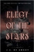 Elegy of the Stars by J. J. de Groot