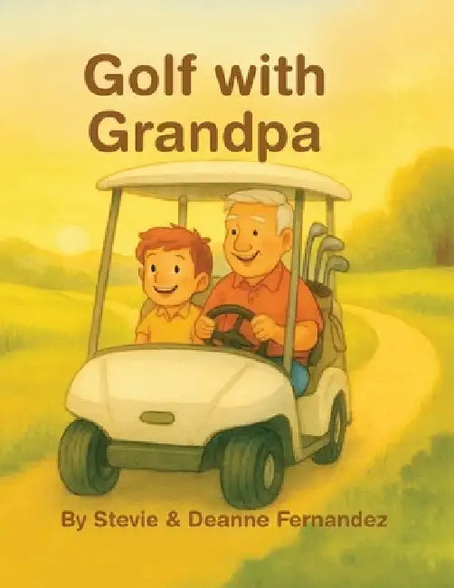 Golf with Grandpa by Deanne Fernandez