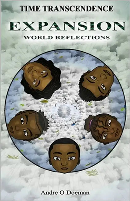 Time Transcendence: Expansion: World Reflections by Doeman, Andre O.