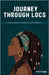 Journey Through Locs: A Holistic Guide On Cultivating Locs & Self-Confidence by Jocelyn Reneé