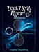 Feel, Heal, Receive Workbook: There Is Healing in Feeling: A Guided Workbook for Emotional Processing and Self-Discovery by Angela Hazelton