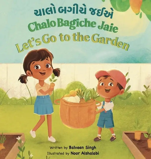 Chalo Bagiche Jaie: A Bilingual Children's Book Written in Gujarati with Transliteration, and English Translation by Balveen Singh