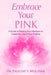 Embrace Your PINK by Pauline S. Molinar
