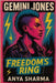 Gemini Jones - Freedom's Ring by Sharma, Anya
