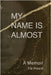 My Name Is Almost: A Memoir by Heard, Tia