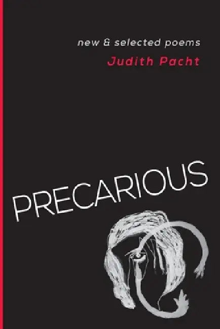 Precarious: New & Selected Poems by Judith Pacht