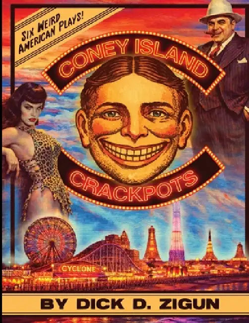 Coney Island Crackpots by Dick D. Zigun