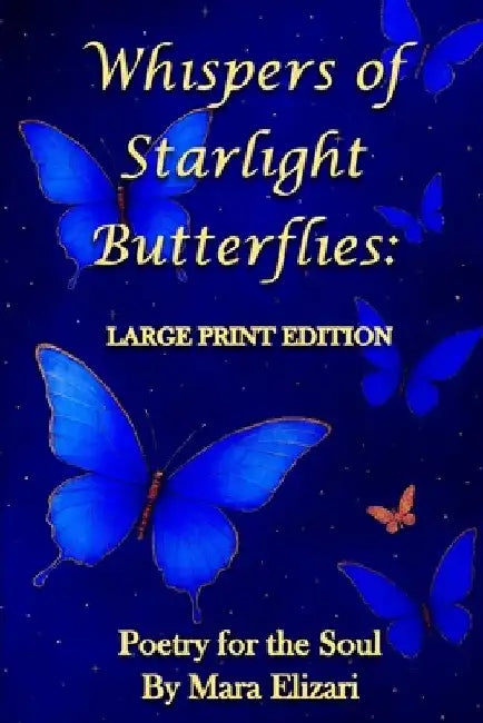 Whispers of Starlight Butterflies: Large Print Edition: Large Print Edition by Mara Elizari