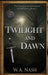 Twilight and Dawn: The Unexpected Adventures of Will Daring Book 1 by W. A. Nash