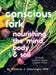 Conscious Fork Cookbook: Nourishing the Mind Body & Soil by Kimberly Jane Gabelmann, Hannah Maxwell