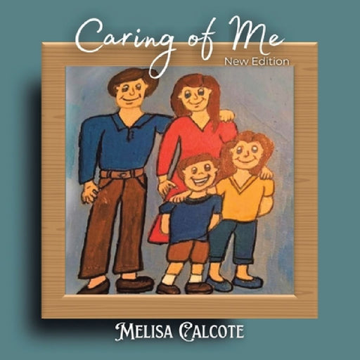 Caring For Me New Edition by Melisa Calcote