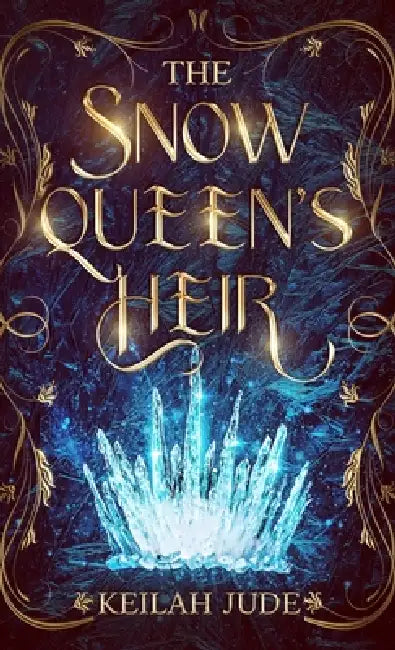 The Snow Queen's Heir by Keilah Jude