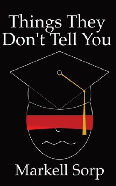 Things They Don't Tell You by Markell Sorp