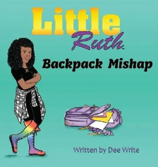 Little Ruth Backpack Mishap by Dee Write