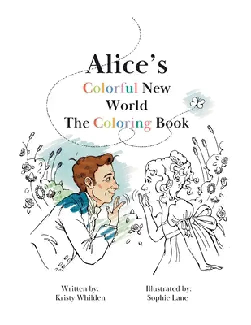 Alice's Colorful New World Coloring Book: Learn and Celebrate Deaf History with Every Page You Color by Kristy Whilden, Sophie Lane, Laurent Clerc Holt
