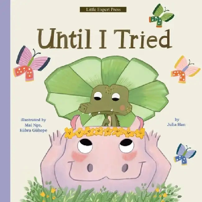 Until I Tried by Julia Han, Mai Ngo, Kübra Gültepe