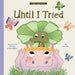 Until I Tried by Julia Han, Mai Ngo, Kübra Gültepe