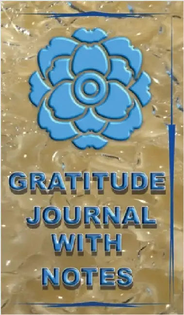 Gratitude Journal with Notes by Tanya R. Chambers