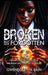 Broken But Not Forgotten: Finding Strength in Faith Through Life's Deepest Wounds by Gwendolyn N. Bain