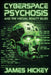Cyberspace Psychosis and The Virtual Reality Blues by James Hickey