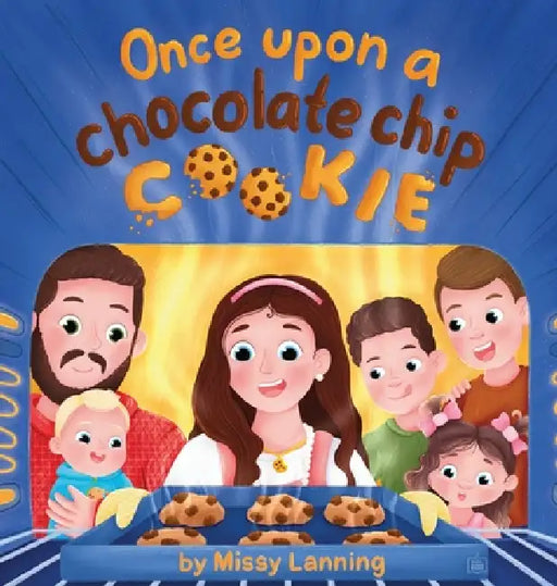 Once Upon a Chocolate Chip Cookie: A Bake-Along Picture Book by Missy Lanning, Anastasiia Kabanova, Bryan Lanning